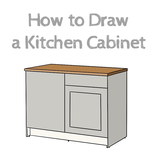 How to Draw a Kitchen Cabinet