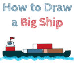 How to Draw a Big Ship