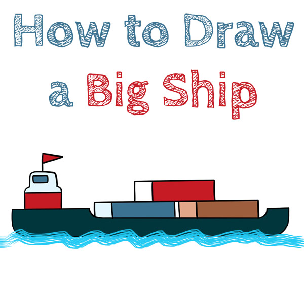 How to Draw a Big Ship