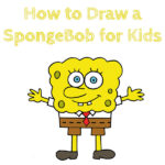 How to Draw SpongeBob for Kids